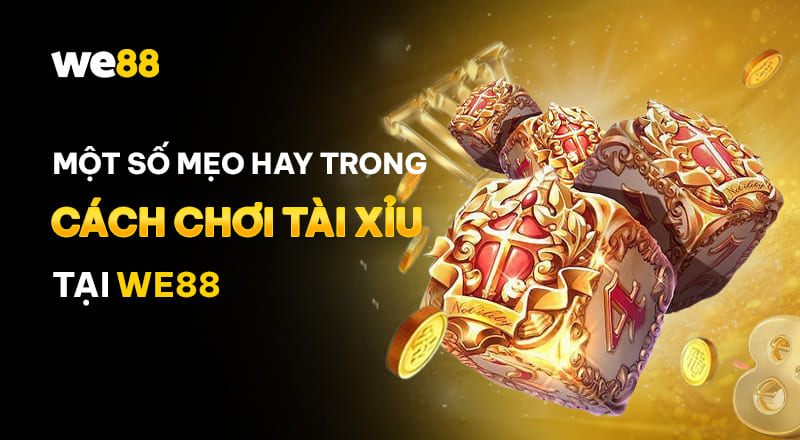 Mẹo chơi tài xỉu hay mang lại thắng lớn