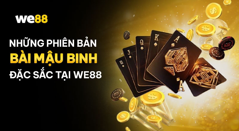 Các loại hình game bài mậu binh WE88